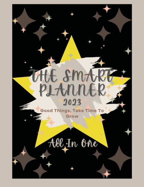 The SMART Planner 2023 - All in One: Motivation & Goals , Self Reflection Journal, Workout Routine, & Budget Planning