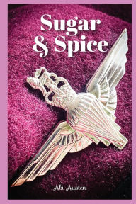 Title: Sugar And Spice, Author: Abi Austen