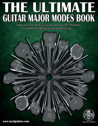 Title: The Ultimate Guitar Major Modes Book: A Guide to Learning & Applying the Guitar Modes In Your Songwriting, Author: Karl Golden