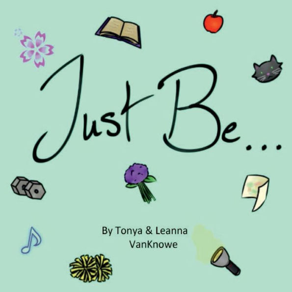 Just Be...