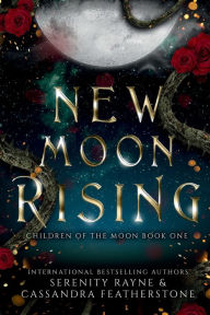 Title: New Moon Rising: A Steamy Paranormal/Dark/Shifter/Romance, Author: Cassandra Featherstone