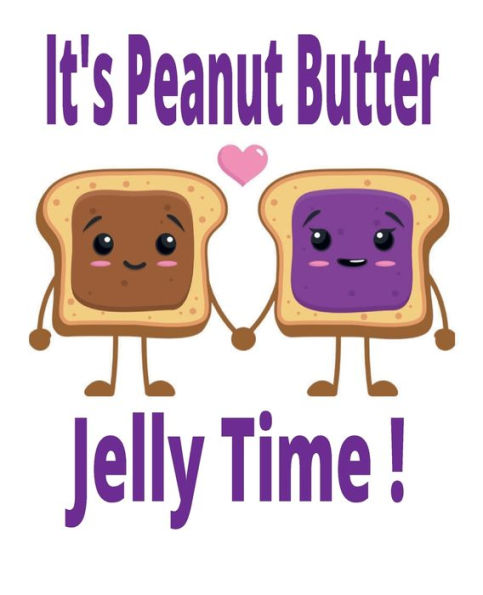 It's peanut butter jelly time notebook