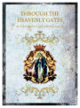 THROUGH THE HEAVENLY GATES: LAYMEN SAINTS:Biographies of the Saints Book 3 of 3: Layman Saints