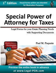 Title: Special Power of Attorney for Taxes: Fillable Legal Forms for your Estate Planning Needs with Supporting Documents, Author: Paul Paquette