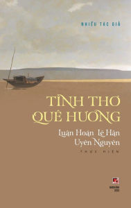 Title: Tï¿½nh Tho Quï¿½ Huong (hard cover), Author: Luan Hoan