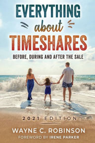 Title: Everything About Timeshares: Before, During, And After The Sale, Author: Wayne Robinson