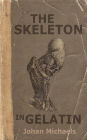 The Skeleton in Gelatin: Short Tales of Terror