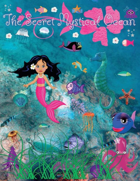 The Secret Mystical Ocean Coloring Book for Kids: Cute and Fun pictures include mermaids, sea horses, dolphins, and more:Enchanted and Fantasy Theme for boys and girls, ages 2 - 8, 32 pages, 8.5 x 11.