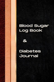 Title: Blood Sugar Logbook & Diabetes Journal, Author: Cordial Press