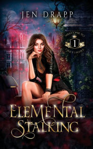 Title: Elemental Stalking, Author: Jen Drapp