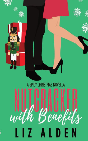 Nutcracker with Benefits: A Spicy Christmas Novella