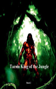 Title: Tarsin King of the Jungle - Book 1, Author: Frederick Lyle Morris