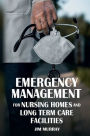 Emergency Management for Nursing Homes and Long Term Care Facilities