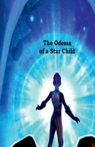 Title: The Odessa of a Star Child, Author: Frederick Lyle Morris