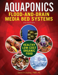 Title: Aquaponics Flood-and-Drain Media Bed Systems, Author: David Dudley