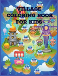 Title: Village Coloring Book For Kids: Awesome Village Coloring Book for Adults And Kids, Author: Deeasy Books