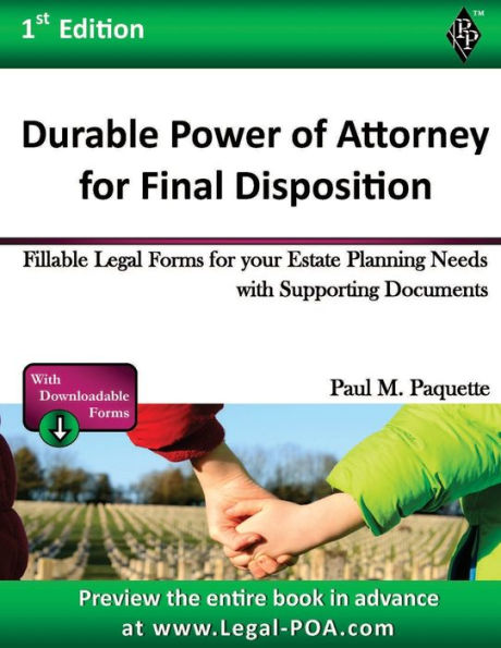Durable Power of Attorney for Final Disposition: Fillable Legal Forms your Estate Planning Needs with Supporting Documents