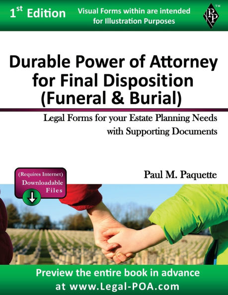 Durable Power of Attorney for Final Disposition - Full Version: Legal Forms for your Estate Planning Needs with Supporting Documents