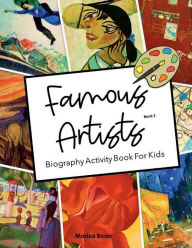 Title: Famous Artists Biography Activity Books for Kids - Volume 2, Author: Marisa Boan