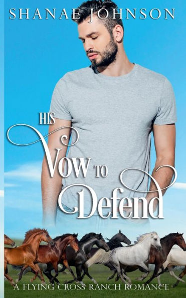 His Vow to Defend: a Sweet Second Chance Romance