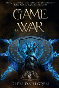 Title: The Game of War, Author: Glen Dahlgren