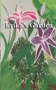 Title: Erika's Garden, Author: C.C. Nor