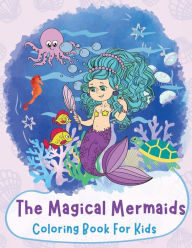 Title: The magical mermaids: Coloring book for kids, Author: Andjima Yala