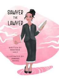 Title: Sawyer the Lawyer, Author: Heather Holt