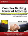 Complex Banking Power of Attorney - Full Version: Fillable Legal Forms for your Estate Planning Needs with Supporting Documents