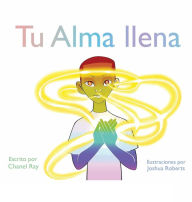Title: Tu Alma Ilena: Spanish Edition, Author: Chanel Ray