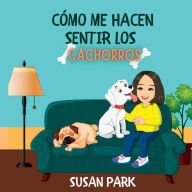 Title: Cï¿½MO ME HACEN SENTIR LOS CACHORROS, Author: Susan Park