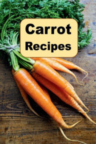 Title: Carrot Recipes, Author: Katy Lyons
