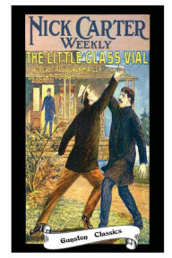 Title: NICK CARTER ~THE LITTLE GLASS VIAL, Author: NICK CARTER