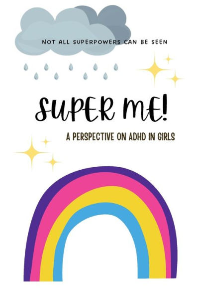 Super Me!: A Perspective on ADHD in girls
