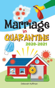 Ebook gratis downloaden nl Marriage in Quarantine: 2020 -2021 ePub 9798823193399 by Deb Huffman, Deb Huffman