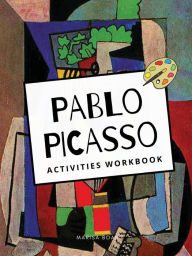 Title: Pablo Picasso: Activities Workbook - The Student, Author: Marisa Boan