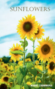 Title: Sunflowers, Author: Marie Crimmons