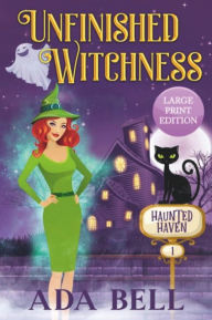 Title: Unfinished Witchness, Author: Ada Bell