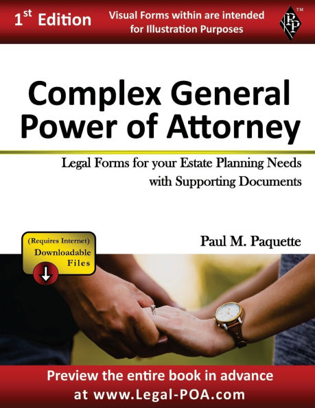 Complex General Power of Attorney - Full Version: Legal Forms for your Estate Planning Needs with Supporting Documents