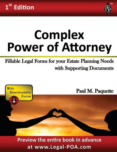 Complex Power of Attorney - Full Version: Fillable Legal Forms for your Estate Planning Needs with Supporting Documents