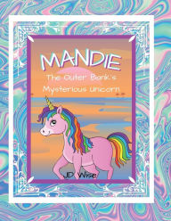 Title: Mandie: The Outer Banks Mysterious Unicorn:, Author: JD WISE