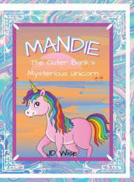 Title: Mandie: The Outer Banks Mysterious Unicorn:, Author: JD WISE