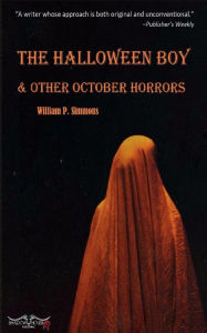 Title: The Halloween Boy & Other October Horrors, Author: William P. Simmons