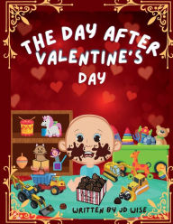 Title: The Day After Valentine's Day, Author: Jd Wise