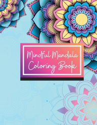Title: Mandala Coloring Book for Relaxation: Easy Adult Coloring for Mindfulness, Author: Alison Liparoto