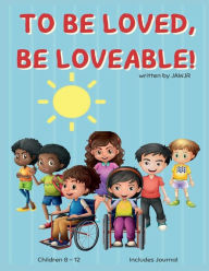Title: To Be Loved, Be Loveable!: Children 8-12, Author: JAWJR