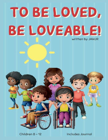 To Be Loved, Be Loveable!: Children 8-12