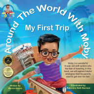 Title: Around the World with Moby- My First Trip, Author: Muzna Kazim