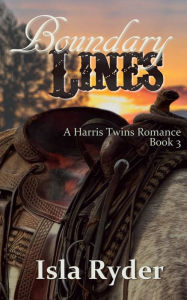 Title: Boundary Lines: Harris Twins Series Book #3, Author: Isla Ryder