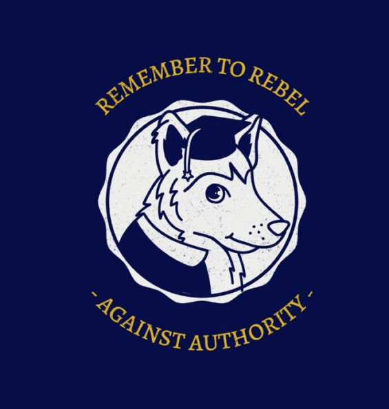 Remember to Rebel Against Authority: Graduation Guest Book 2023